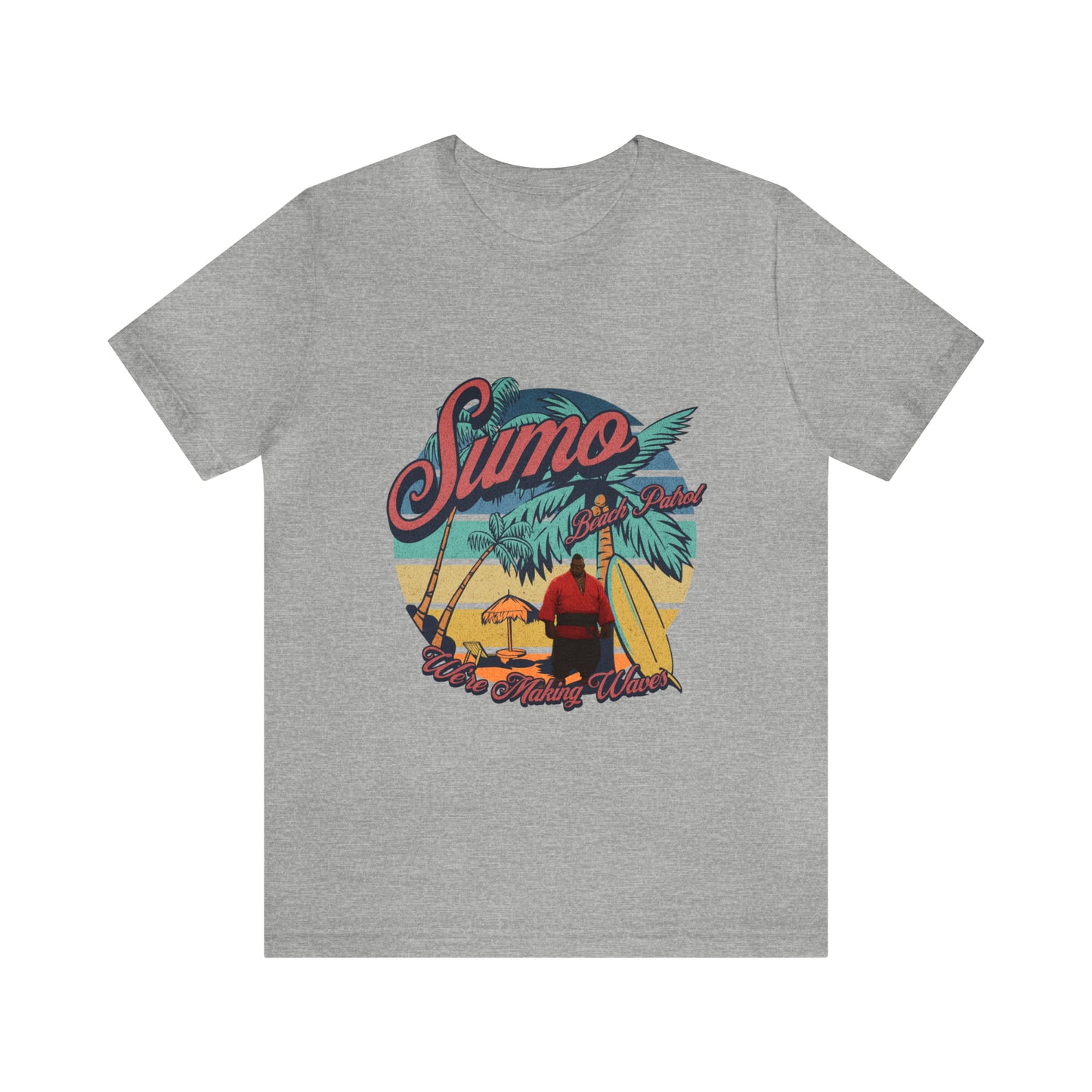 Sumo Beach Patrol : We're Making Waves... Unisex Jersey Short Sleeve Tee