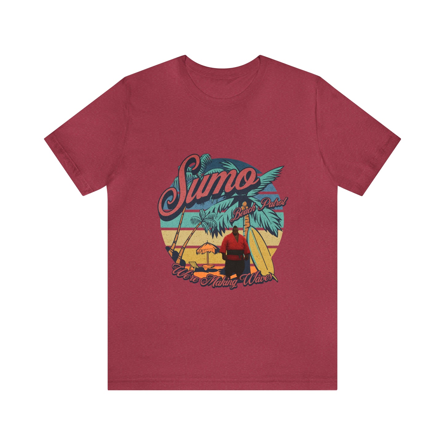 Sumo Beach Patrol : We're Making Waves... Unisex Jersey Short Sleeve Tee