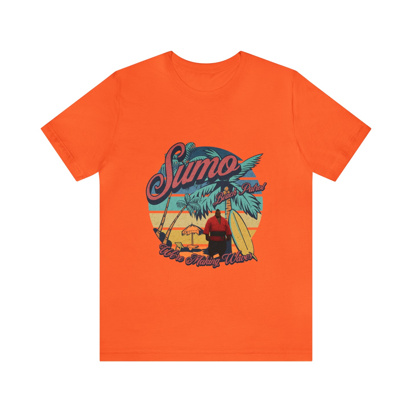 Sumo Beach Patrol : We're Making Waves... Unisex Jersey Short Sleeve Tee